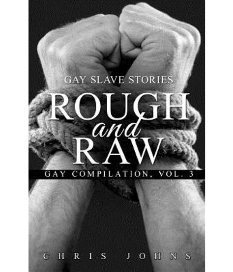 gay raw and rough